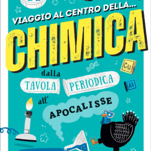 Libro Viaggio al centro della... chimica. Dalla tavola periodica all'apocalisse di Tom Whipple - ean 9788809948112 - Giunti Editore