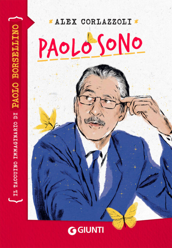 Libro Paolo sono. Il taccuino immaginario di Paolo Borsellino di Alex Corlazzoli - ean 9788809948136 - Giunti Editore