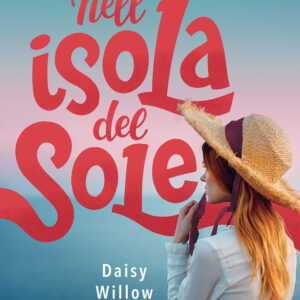 Libro Nell'isola del sole di Daisy Willow - ean 9788809948334 - Giunti Editore
