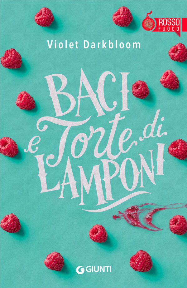 Libro Baci e torte di lamponi di Violet Darkbloom - ean 9788809948341 - Giunti Editore