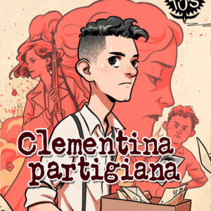Libro Clementina partigiana. Ediz. ad alta leggibilità di Daniele Nicastro - ean 9788809948389 - Giunti Editore