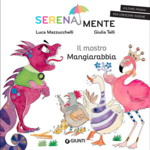 Libro mostro mangiarabbia. SerenaMente di Luca Mazzucchelli - ean 9788809948624 - Giunti Editore