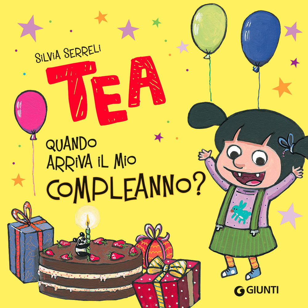 Libro Quando arriva il mio compleanno? Tea di Silvia Serreli - ean 9788809949140 - Giunti Editore
