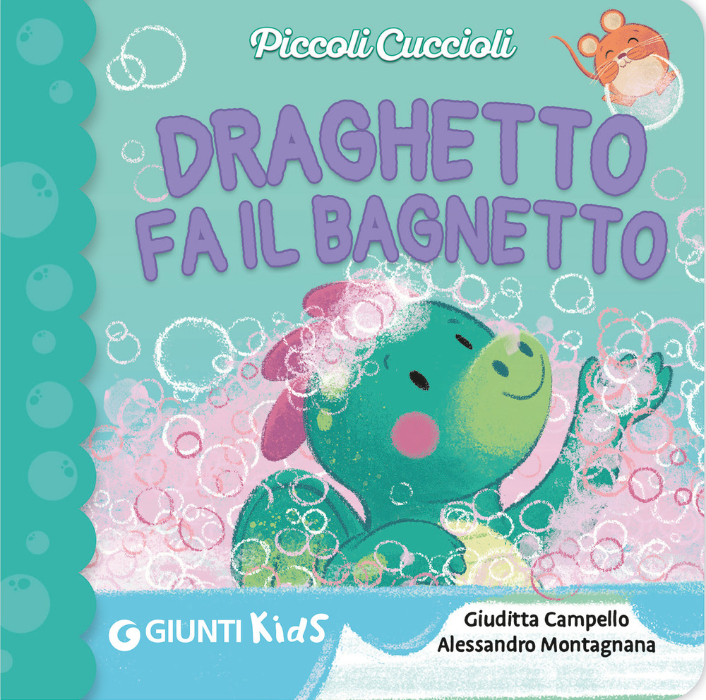 Libro Draghetto fa il bagnetto! Piccoli cuccioli di Giuditta Campello - ean 9788809949164 - Giunti Editore