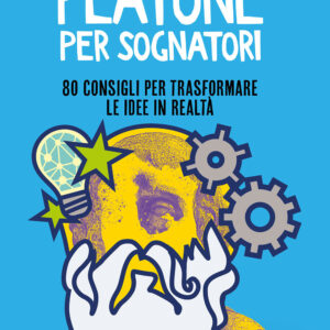 Libro Platone per sognatori. 80 consigli per trasformare le idee in realtà di Allan Percy - ean 9788809950061 - Giunti Editore