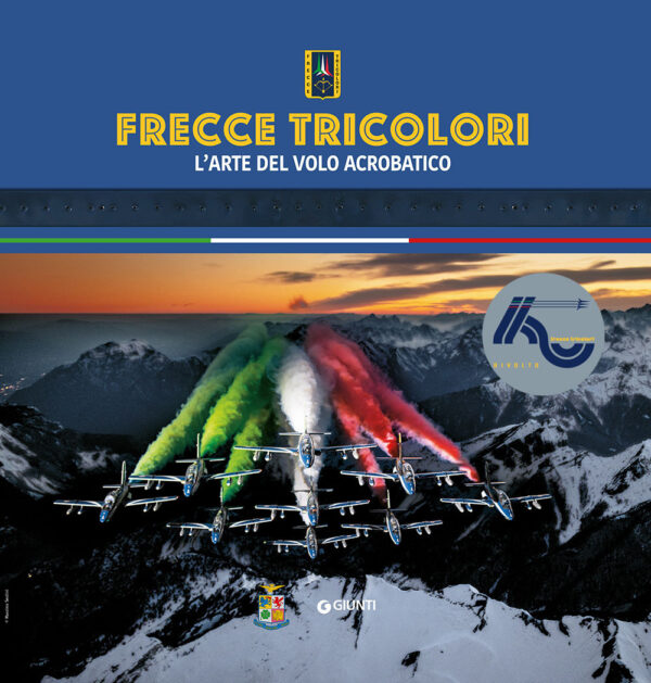 Libro Frecce Tricolori. L'arte del volo acrobatico di  - ean 9788809950092 - Giunti Editore