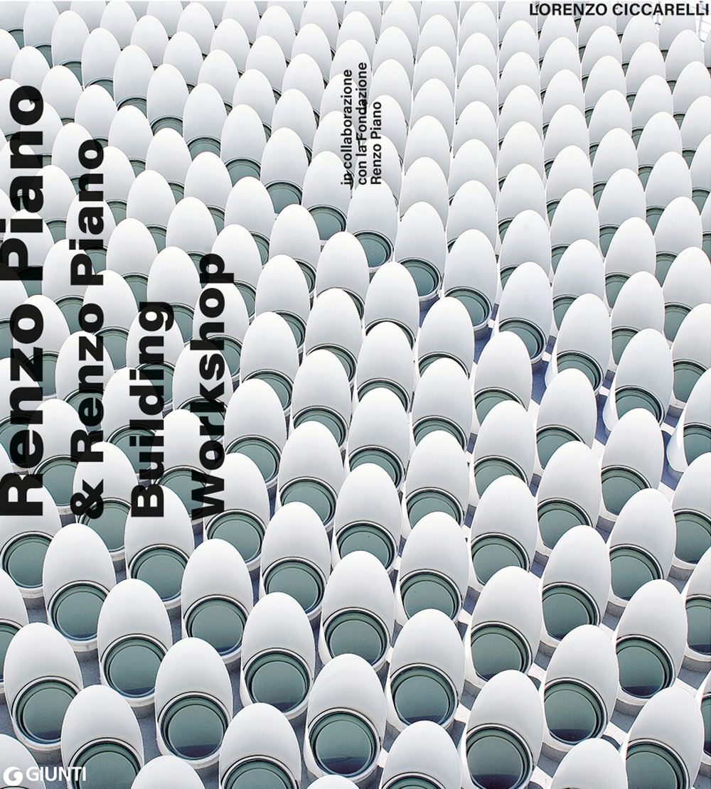 Libro Renzo Piano & Renzo Piano Building Work di Lorenzo Ciccarelli - ean 9788809950221 - Giunti Editore