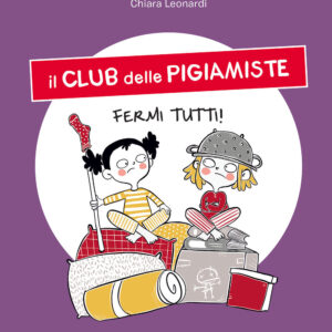 Libro Fermi tutti! Il club delle pigiamiste di Giulia Binazzi - ean 9788809951419 - Giunti Editore