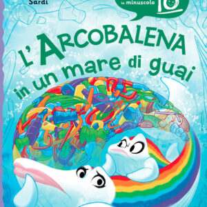Libro Arcobalena in un mare di guai di Massimo Sardi - ean 9788809951679 - Giunti Editore