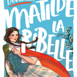 Libro Matilde la ribelle di Paola Zannoner - ean 9788809951686 - Giunti Editore