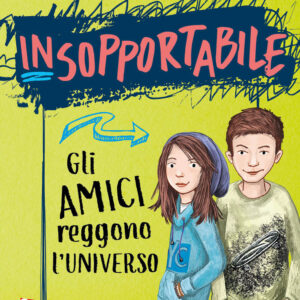 Libro amici reggono l'universo. Insopportabile di Vanessa Walder - ean 9788809951877 - Giunti Editore