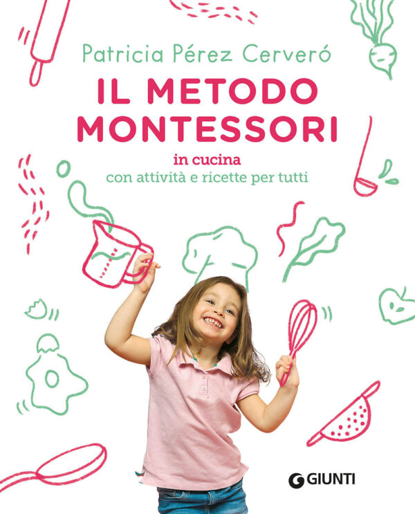 Libro metodo Montessori in cucina. Con attività e ricette per tutti di Patricia Perez Cervero - ean 9788809952034 - Giunti Editore