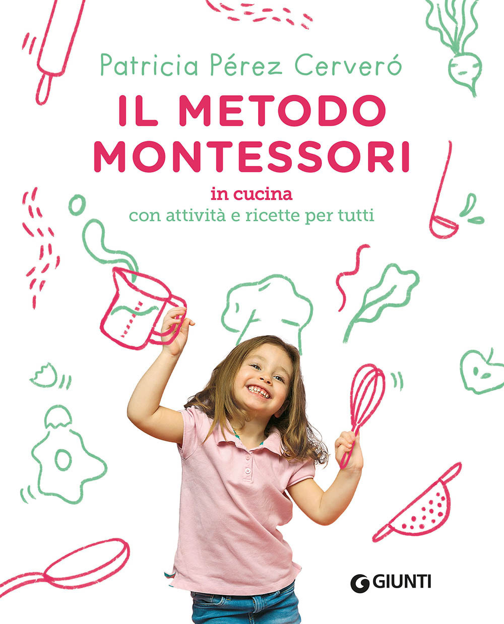 Libro metodo Montessori in cucina. Con attività e ricette per tutti di Patricia Perez Cervero - ean 9788809952034 - Giunti Editore