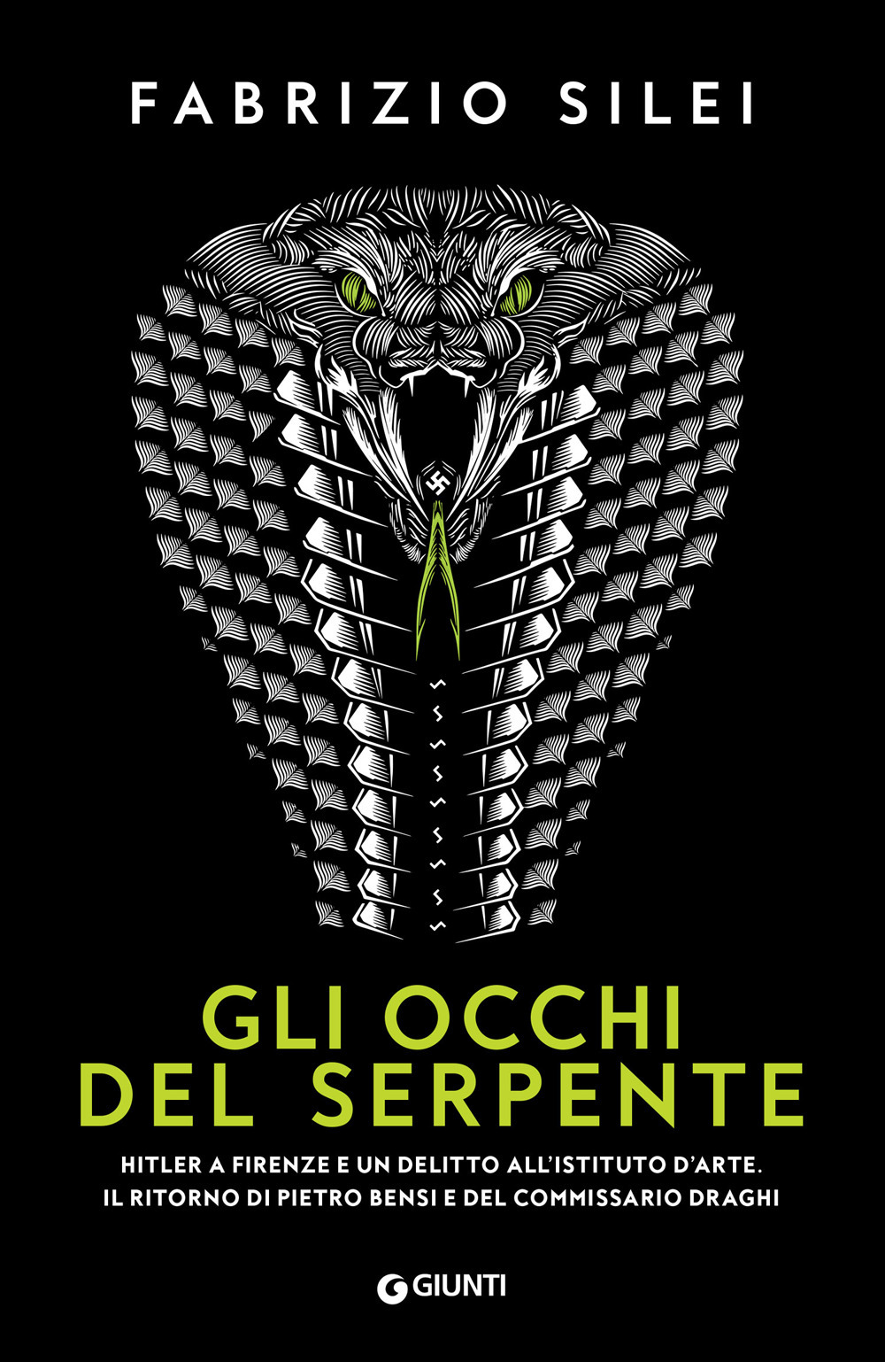 Libro occhi del serpente. Hitler a Firenze e un delitto all'Istituto d'Arte. Il ritorno di Pietro Bensi e del commissario Draghi di Fabrizio Silei - ean 9788809952195 - Giunti Editore