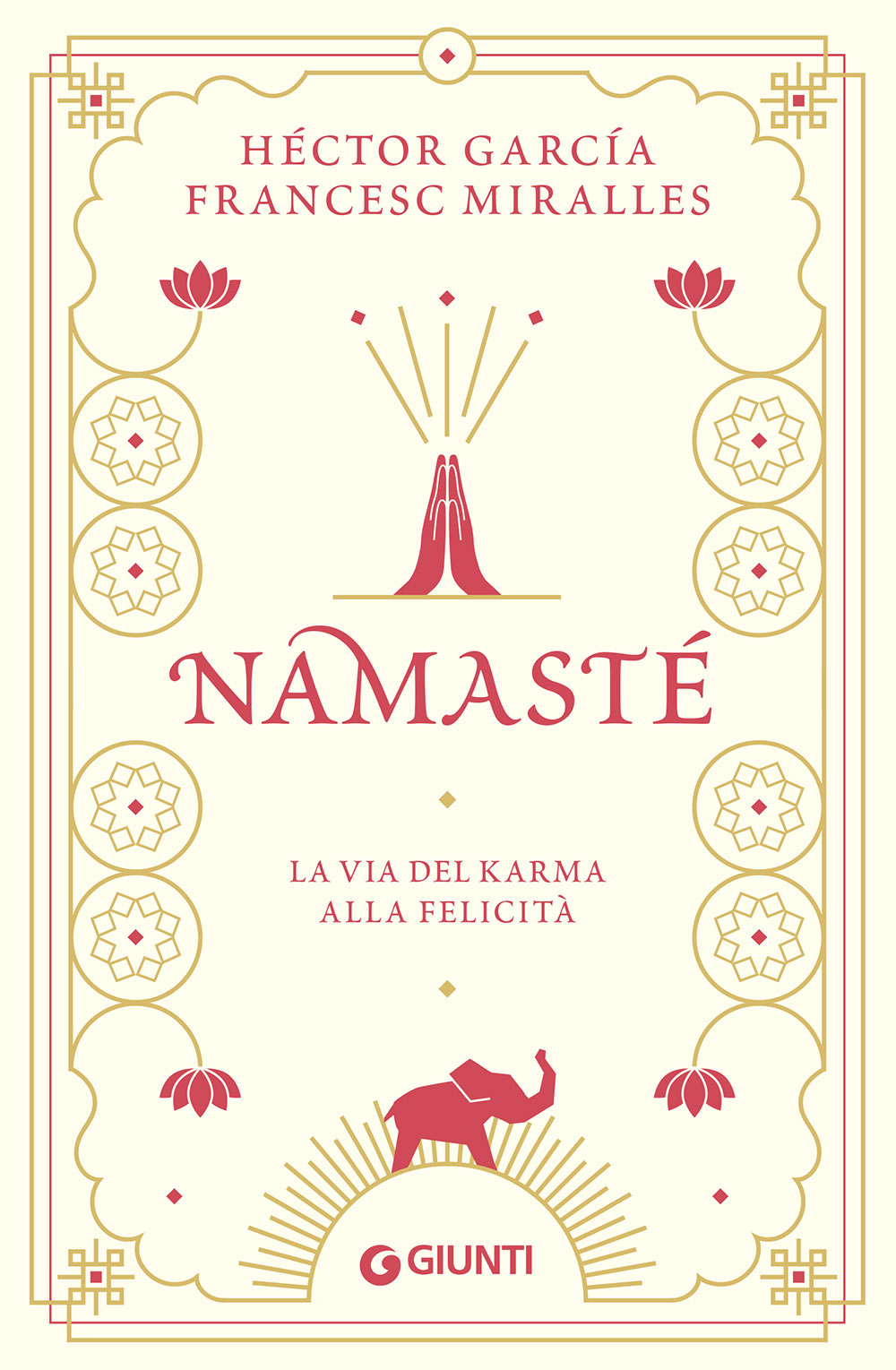 Libro Namastè. La via del karma alla felicità di Héctor García; Francesc Miralles - ean 9788809952591 - Giunti Editore