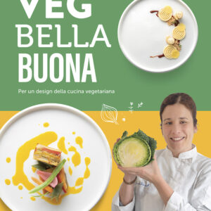 Libro Veg bella buona. Per un design della cucina vegetariana di Angela Simonelli - ean 9788809953314 - Giunti Editore