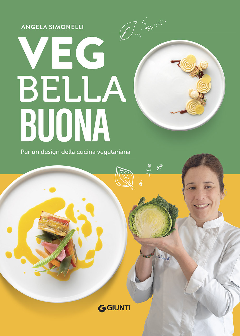 Libro Veg bella buona. Per un design della cucina vegetariana di Angela Simonelli - ean 9788809953314 - Giunti Editore