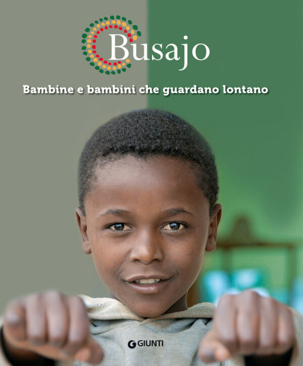 Libro Busajo. Bambine e bambini che guardano lontano di  - ean 9788809953338 - Giunti Editore
