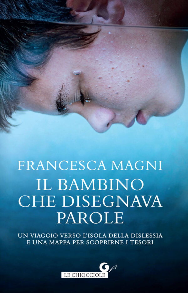 Libro bambino che disegnava parole. Un viaggio verso l'isola della dislessia e una mappa per scoprirne i tesori di Francesca Magni - ean 9788809953642 - Giunti Editore