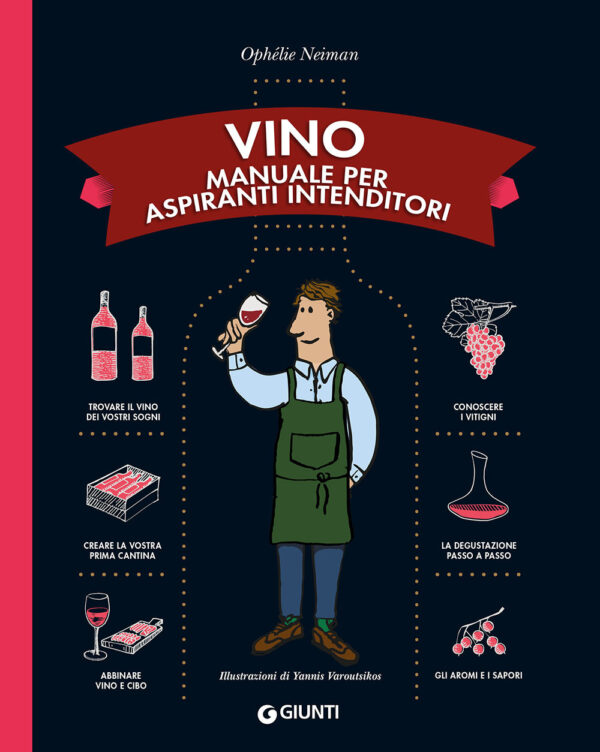 Libro Vino. Manuale per aspiranti intenditori di Ophélie Neiman - ean 9788809954090 - Giunti Editore