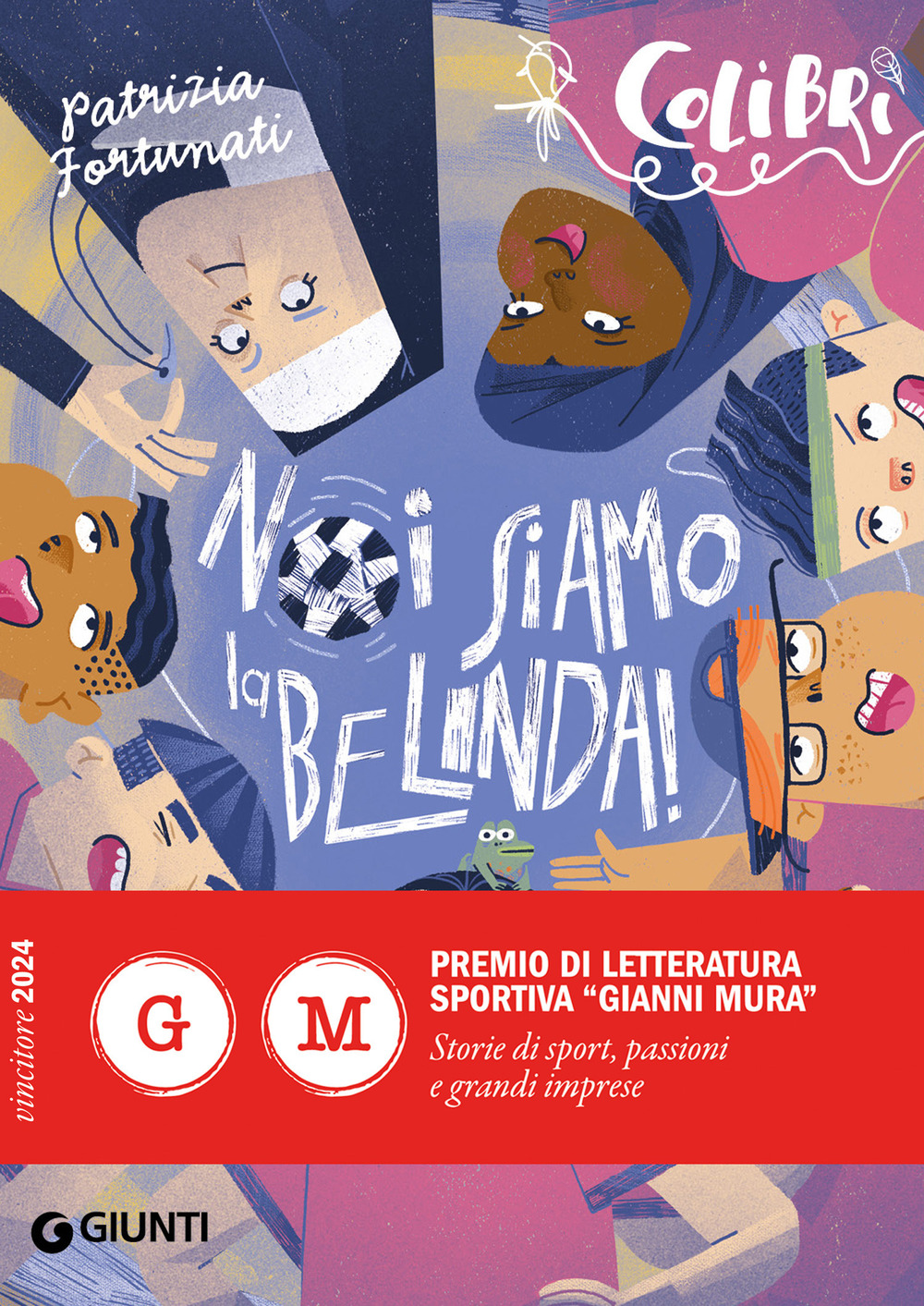 Libro Noi siamo la Belinda! di Patrizia Fortunati - ean 9788809954274 - Giunti Editore