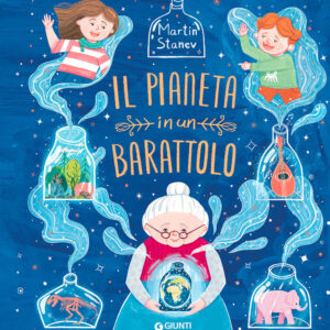 Libro pianeta in un barattolo di Martin Stanev - ean 9788809954298 - Giunti Editore
