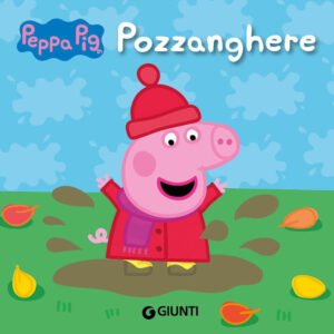 Libro Pozzanghere. Peppa Pig di Silvia D'Achille - ean 9788809954564 - Giunti Editore