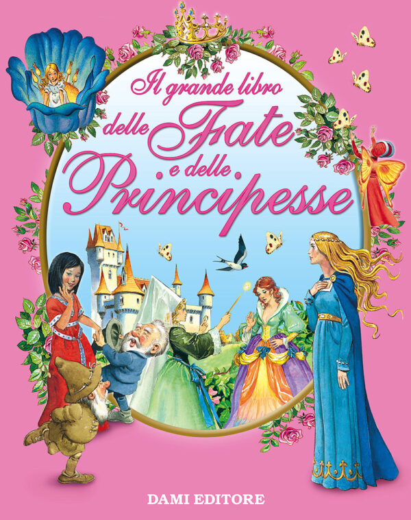 Libro grande libro delle fate e delle principesse di  - ean 9788809956155 - Dami Editore