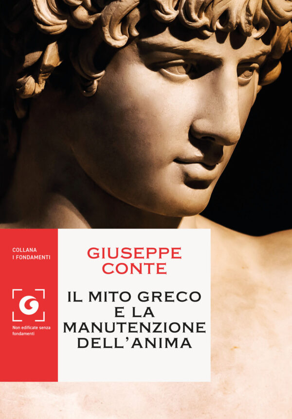 Libro mito greco e la manutenzione dell'anima di Giuseppe Conte - ean 9788809956902 - Giunti Editore