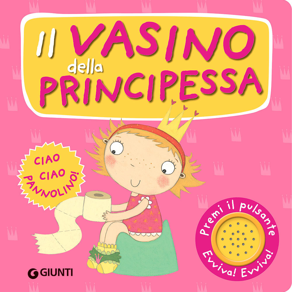Libro vasino della principessa. Premi il pulsante. Evviva! Evviva! di Andrea Pinnington - ean 9788809957039 - Giunti Editore