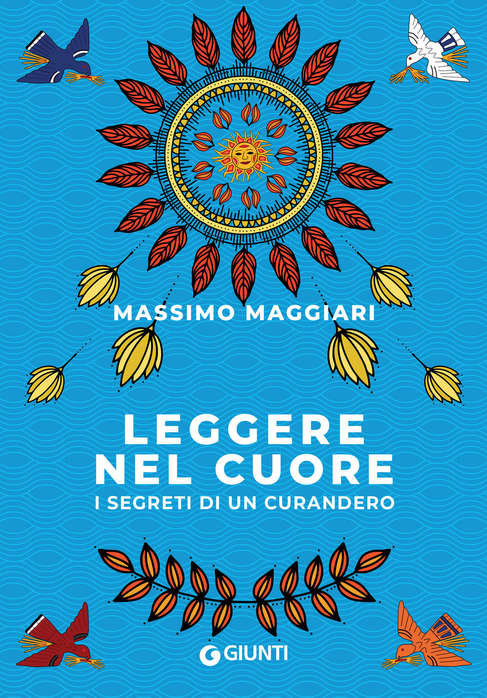 Libro Leggere nel cuore. I segreti di un curandero di Massimo Maggiari - ean 9788809957671 - Giunti Editore