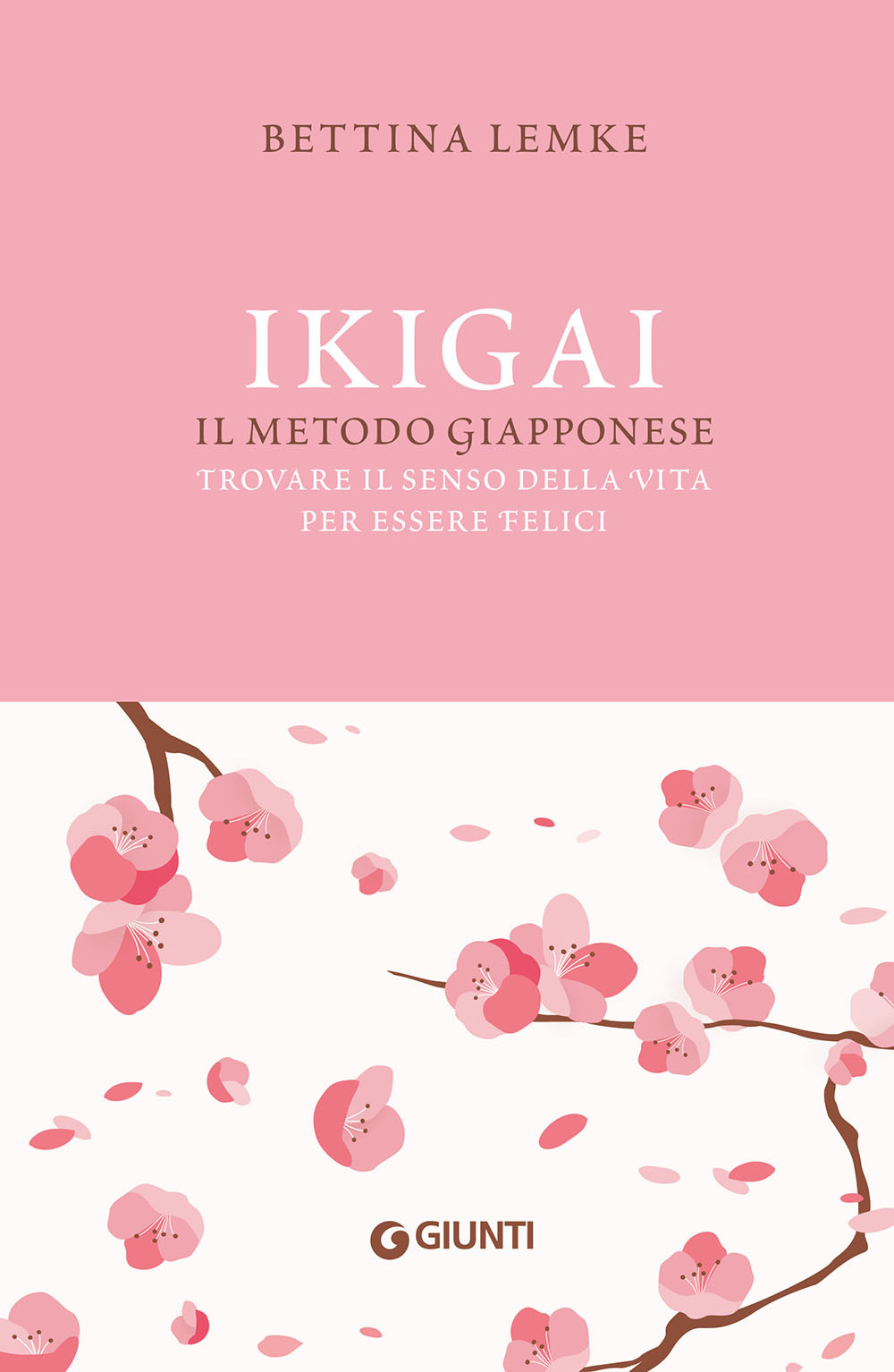 Libro Ikigai. Il metodo giapponese. Trovare il senso della vita per essere felici di Bettina Lemke - ean 9788809959231 - Giunti Editore