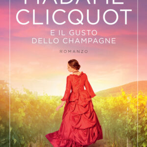 Libro Madame Clicquot e il gusto dello champagne di Susanne Popp - ean 9788809961265 - Giunti Editore