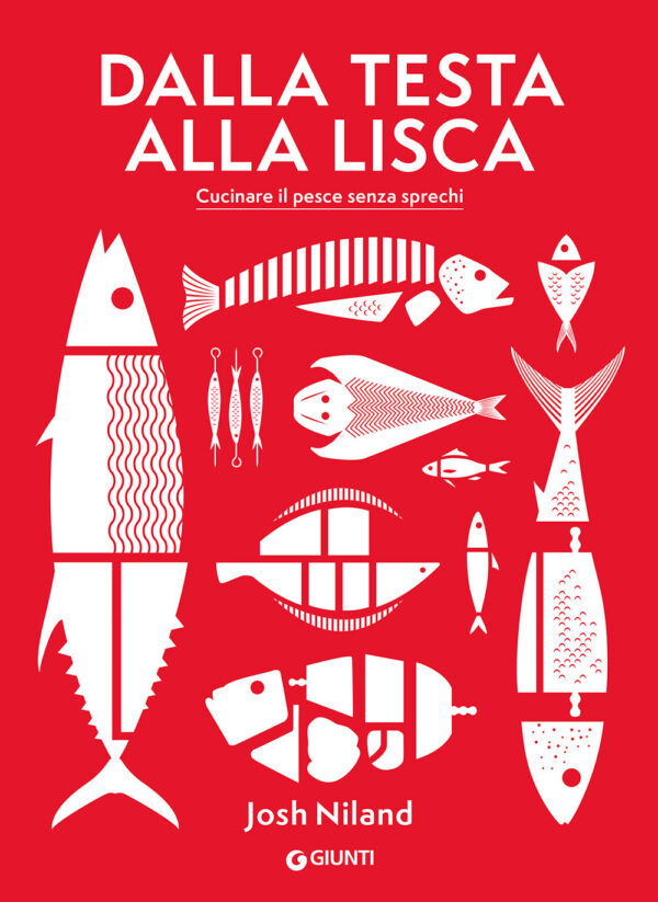 Libro Dalla testa alla lisca. Cucinare il pesce senza sprechi di Josh Niland - ean 9788809961531 - Giunti Editore