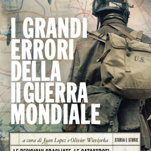 Libro grandi errori della II guerra mondiale. Le decisioni sbagliate