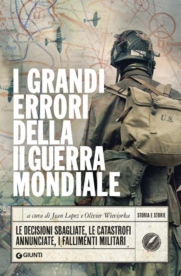 Libro grandi errori della II guerra mondiale. Le decisioni sbagliate
