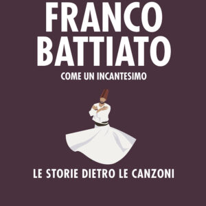 Libro Franco Battiato. Come un incantesimo. Le storie dietro le canzoni di Carla Spessato - ean 9788809962149 - Giunti Editore