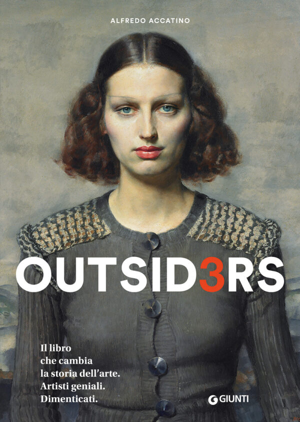 Libro Outsiders 3. Il libro che cambia la storia dell'arte. Artisti geniali. Dimenticati di Alfredo Accatino - ean 9788809962187 - Giunti Editore