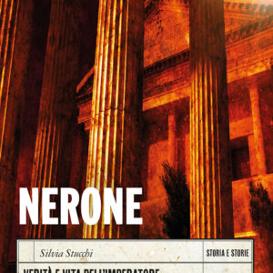 Libro Nerone. Verità e vita dell'imperatore più calunniato della storia di Silvia Stucchi - ean 9788809962217 - Giunti Editore