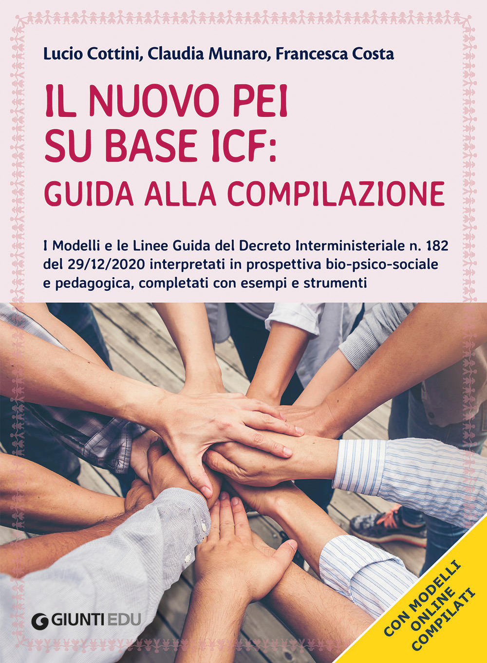 Libro nuovo PEI su base ICF: guida alla compilazione. I modelli e le linee guida del Decreto Interministeriale n. 182 del 29/12/2020 di Lucio Cottini; Claudia Munaro; Francesca Costa - ean 9788809962521 - Giunti EDU