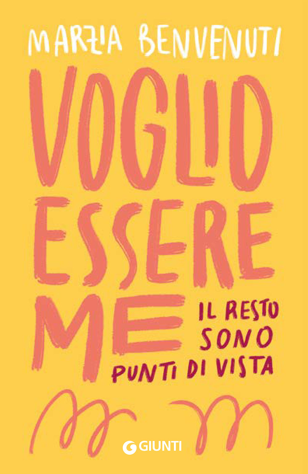 Libro Voglio essere me. Il resto sono punti di vista di Marzia Benvenuti - ean 9788809963436 - Giunti Editore