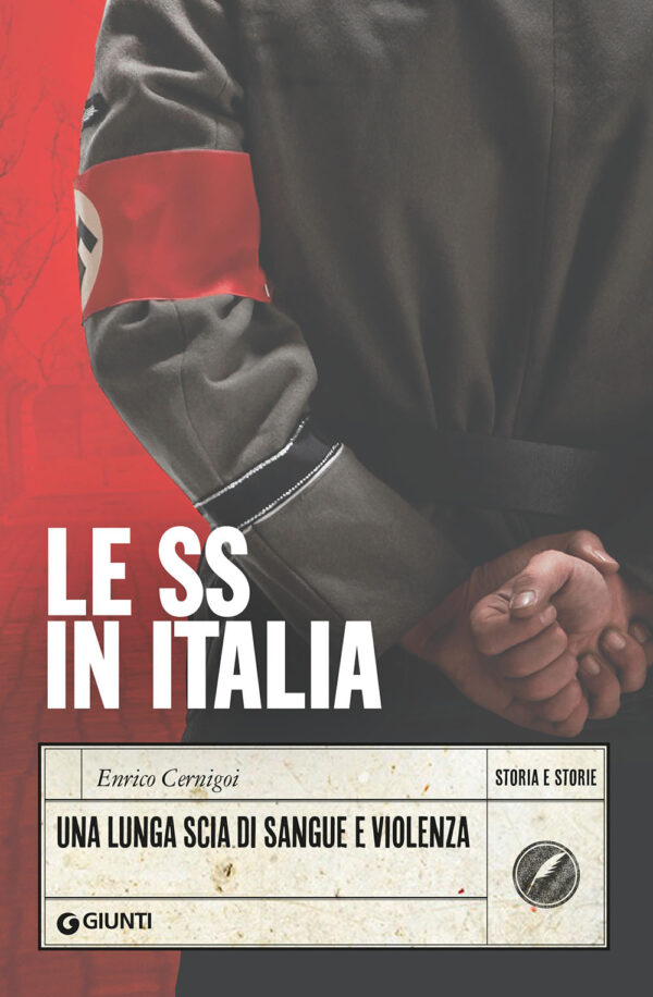 Libro SS in Italia. Una lunga scia di sangue e violenza di Enrico Cernigoi - ean 9788809964198 - Giunti Editore