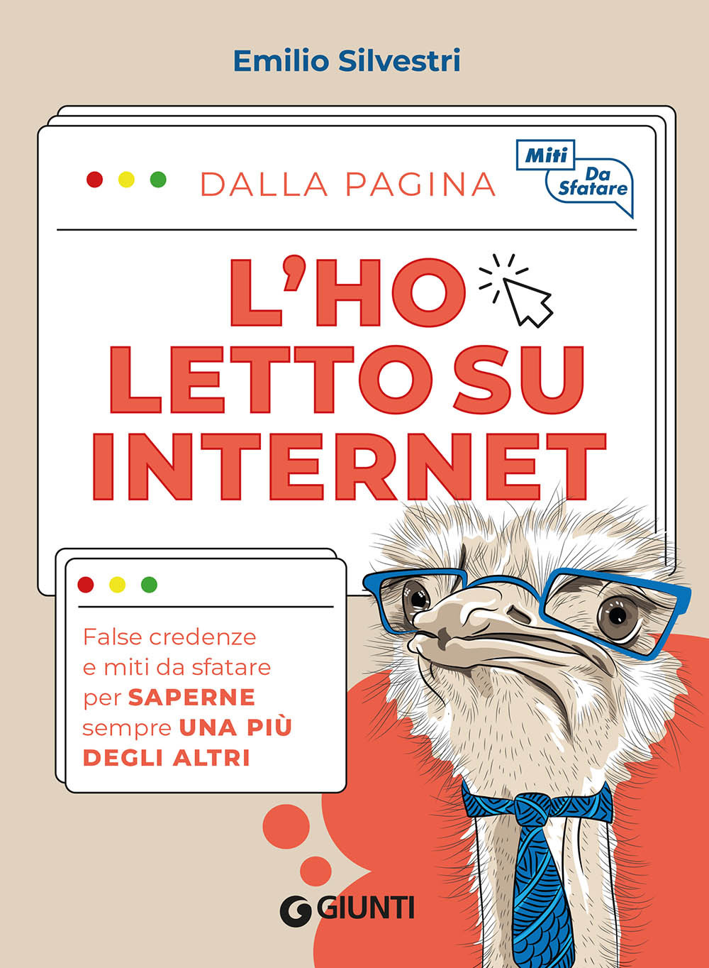 Libro ho letto su internet. False credenze e miti da sfatare per saperne sempre una più degli altri di Emilio Silvestri - ean 9788809964211 - Giunti Editore
