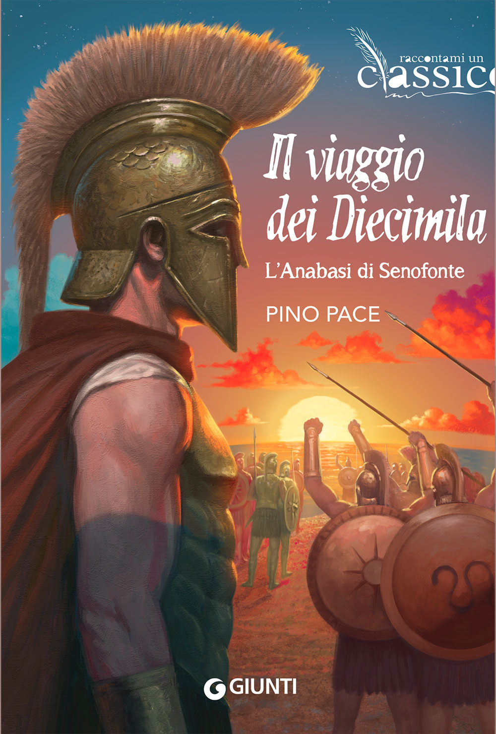 Libro viaggio dei Diecimila. L'Anabasi di Senofonte di Pino Pace - ean 9788809964266 - Giunti Editore