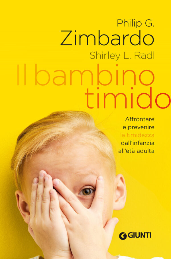 Libro bambino timido. Affrontare e prevenire la timidezza dall'infanzia all'età adulta di Philip Zimbardo; Shirley L. Radl - ean 9788809965454 - Giunti Editore