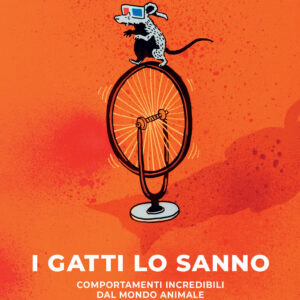 Libro gatti lo sanno. Comportamenti incredibili dal mondo animale di Giulia Bignami - ean 9788809965669 - Giunti Editore