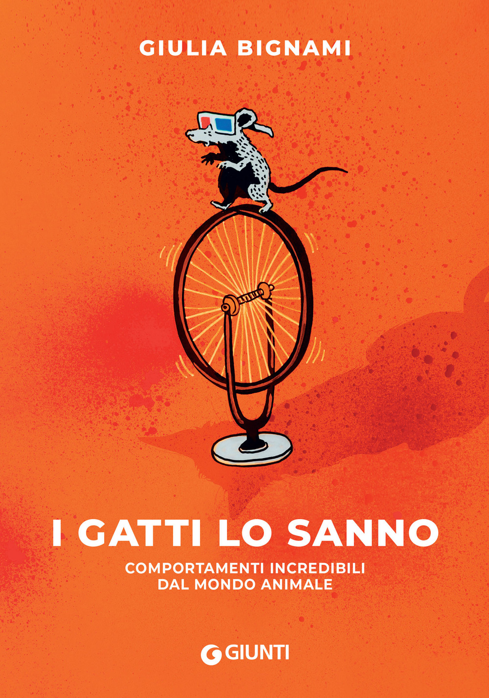 Libro gatti lo sanno. Comportamenti incredibili dal mondo animale di Giulia Bignami - ean 9788809965669 - Giunti Editore