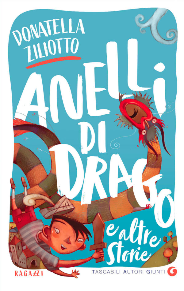 Libro Anelli di drago e altre storie di Donatella Ziliotto - ean 9788809966802 - Giunti Editore