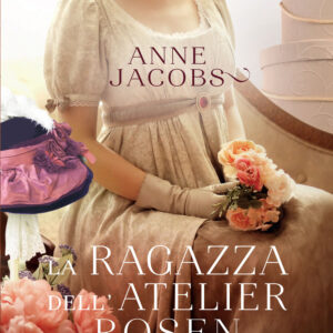 Libro ragazza dell'atelier Rosen di Anne Jacobs - ean 9788809966833 - Giunti Editore