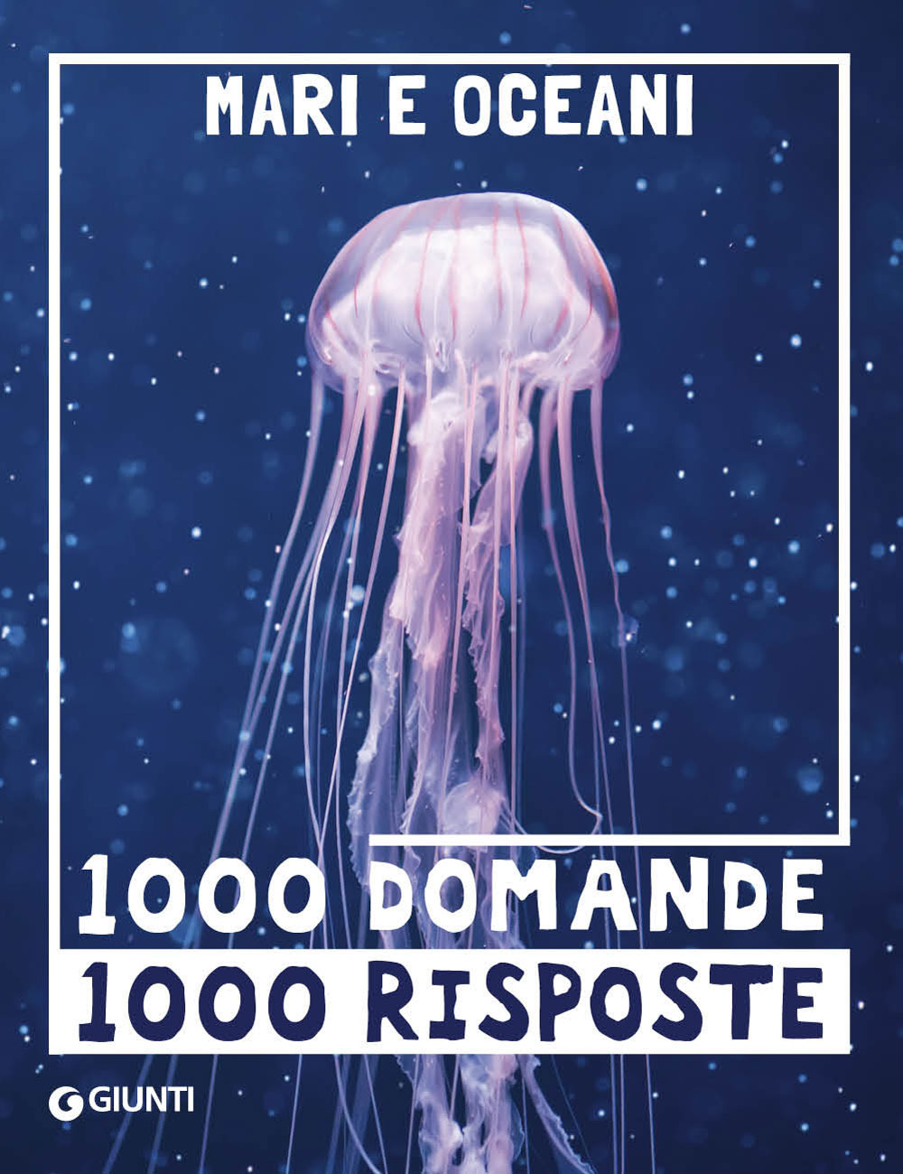 Libro Mari e oceani. 1000 domande 1000 risposte di Paola Fabris - ean 9788809966888 - Giunti Editore